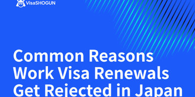 Common Reasons Work Visa Renewals Get Rejected in Japan