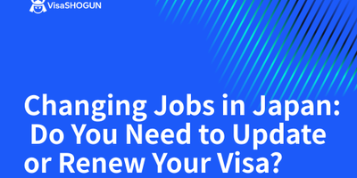 Changing Jobs in Japan: Do You Need to Update or Renew Your Visa?