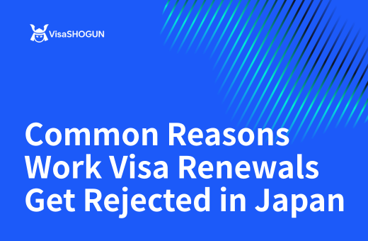 Common Reasons Work Visa Renewals Get Rejected in Japan