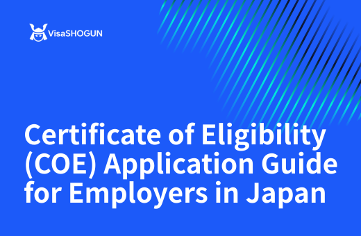 Certificate of Eligibility (COE) Application Guide for Employers in Japan