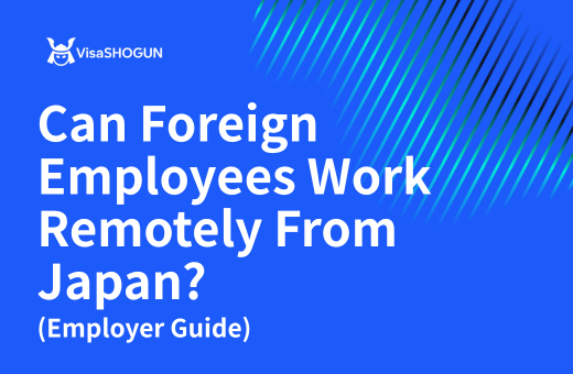 Can Foreign Employees Work Remotely From Japan? (Employer Guide)
