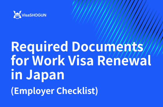 Required Documents for Work Visa Renewal in Japan (Employer Checklist)