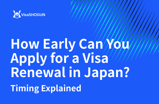 How Early Can You Apply for a Visa Renewal in Japan? Timing Explained